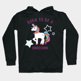 Born To Be A Unicorn Hoodie